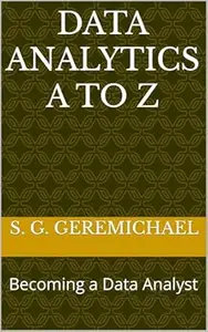 Data Analytics A to Z: Becoming a Data Analyst