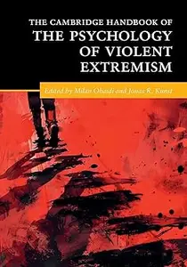 The Cambridge Handbook of the Psychology of Violent Extremism