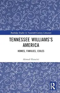 Tennessee Williams’s America: Homes, Families, Exiles