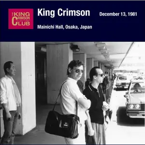 King Crimson -1981-12-13 Mainichi Hall Osaka Japan (1981)