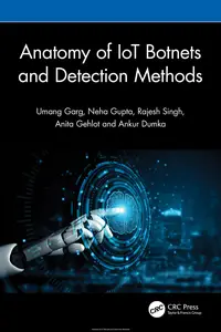 Anatomy of IoT Botnets and Detection Methods