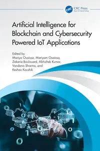 Artificial Intelligence for Blockchain and Cybersecurity Powered IoT Applications