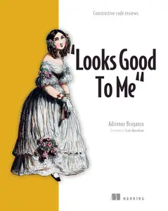 "Looks Good To Me": Constructive code reviews