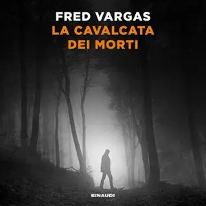 «La cavalcata dei morti: I casi del commissario Adamsberg, Vol. 7» by Fred Vargas