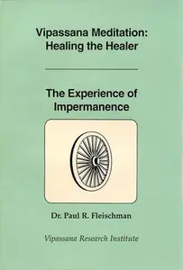 Vipassana Meditation: Healing the Healer and The Experience of Impermanence