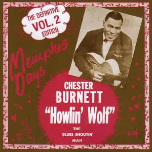 Howlin' Wolf - Memphis Days - The Definitive Edition, Vol. 2 [Recorded 1951-1952] (1990)