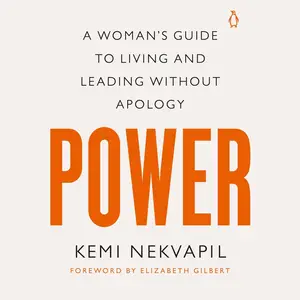 Power: A Woman's Guide to Living and Leading Without Apology