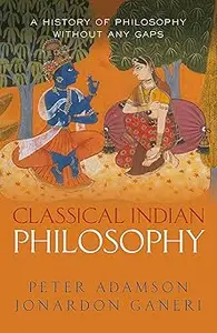 Classical Indian Philosophy: A history of philosophy without any gaps, Volume 5