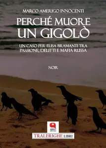 Perché muore un gigolò - Marco Amerigo Innocenti