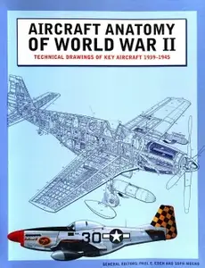 Aircraft Anatomy of World War II: Technical Drawings of Key Aircraft 1939-1945