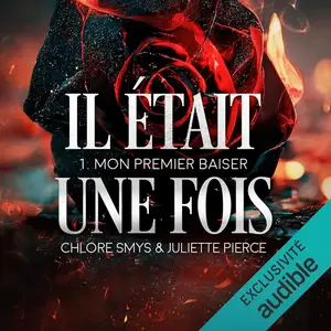 Chlore Smys, "Il etait une fois,  1 : Mon premier baiser"