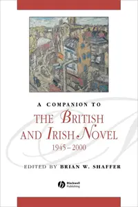 A Companion to the British and Irish Novel, 1945–2000