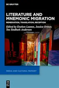 Literature and Mnemonic Migration: Remediation, Translation, Reception