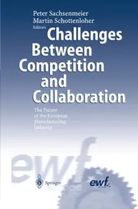 Challenges Between Competition and Collaboration: The Future of the European Manufacturing Industry