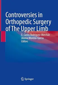 Controversies in Orthopedic Surgery of The Upper Limb (Repost)