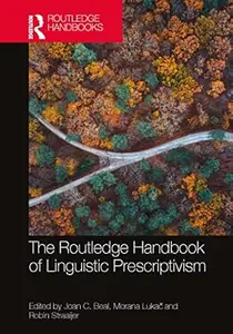 The Routledge Handbook of Linguistic Prescriptivism