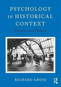 Psychology in Historical Context: Theories and Debates