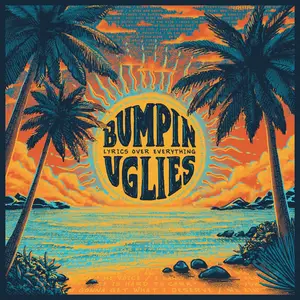 Bumpin Uglies - Lyrics Over Everything (2024) [Official Digital Download]