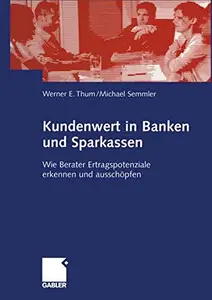 Kundenwert in Banken und Sparkassen: Wie Berater Ertragspotenziale erkennen und ausschöpfen