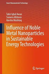 Influence of Noble Metal Nanoparticles in Sustainable Energy Technologies