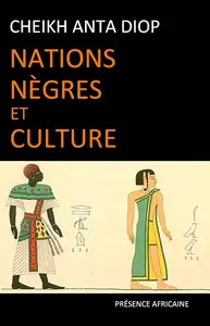 Cheikh Anta Diop, "Nations nègres et culture"
