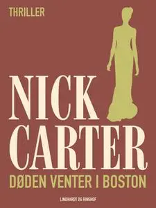 «Døden venter i Boston» by Nick Carter
