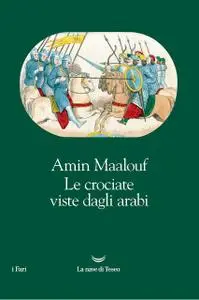 Amin Maalouf - Le crociate viste dagli arabi