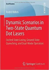 Dynamic Scenarios in Two-State Quantum Dot Lasers: Excited State Lasing, Ground State Quenching, and Dual-Mode Operation