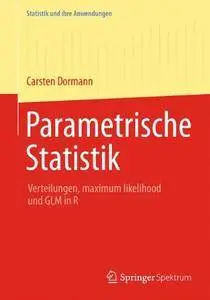 Parametrische Statistik: Verteilungen, Maximum Likelihood und GLM in R (repost)