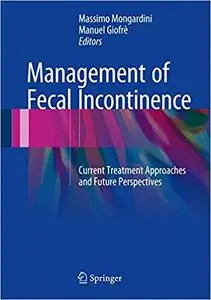 Management of Fecal Incontinence: Current Treatment Approaches and Future Perspectives (Repost)