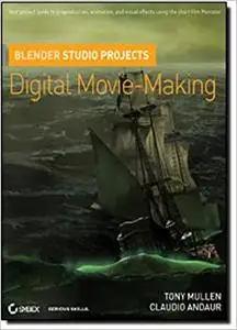 Blender Studio Projects: Digital Movie-Making