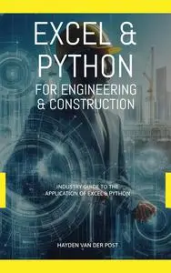 Excel & Python For Engineering & Construction: Industry Guide to the application of python and excel