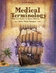 Medical Terminology With Case Studies in Sports Medicine, Second Edition