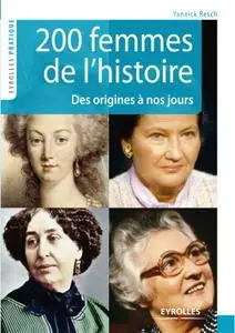 Yannick Resch, "200 femmes de l'histoire: Des origines à nos jours"