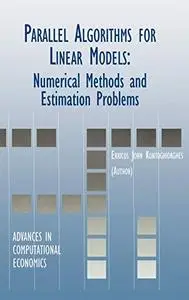 Parallel Algorithms for Linear Models: Numerical Methods and Estimation Problems