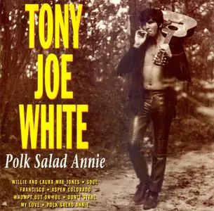 Tony Joe White – Polk Salad Annie (Originally Released Under The Title “Black And White”) (1968)