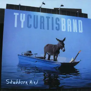Ty Curtis Band - Stubborn Mind (2006)