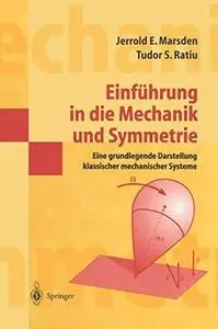 Einführung in die Mechanik und Symmetrie: Eine grundlegende Darstellung klassischer mechanischer Systeme