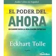 El Poder del Ahora - Eckhart Tolle (Spanish Edition) Audiobook