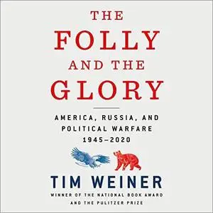 The Folly and the Glory: America, Russia, and Political Warfare: 1945-2020 [Audiobook]