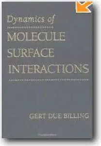Gert Due Billing, «Dynamics of Molecule Surface Interaction»