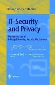 IT-Security and Privacy: Design and Use of Privacy-Enhancing Security Mechanisms (Repost)