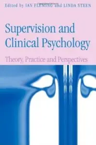 Supervision and Clinical Psychology: Theory, Practice and Perspectives