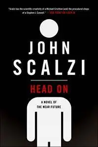 Head On: A Novel of the Near Future