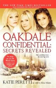 «Oakdale Confidential: Secrets Revealed» by Katie Peretti,Alina Adams