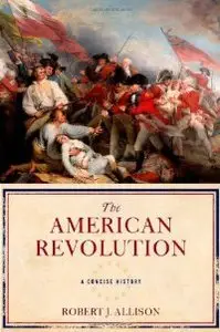 The American Revolution: A Concise History (repost)