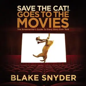 «Save the Cat! Goes to the Movies» by Blake Snyder