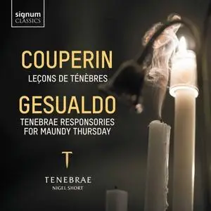 Tenebrae & Nigel Short - Couperin Leçons de Ténèbres - Gesualdo Tenebrae Responsories for Maundy Thursday (2020)