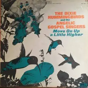 The Dixie Hummingbirds & The Angelic Gospel Singers - Move On Up A Little Higher (1970/2002) [Re-up]
