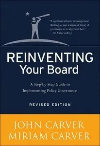 Reinventing Your Board (J-B Carver Board Governance Series) (repost)